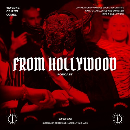 FROM HOLLYWOOD x SYSTEM PODCAST #SYS046