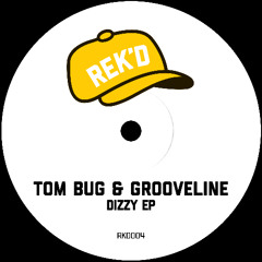 Tom Bug & Grooveline - Dizzy