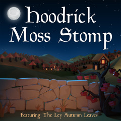 Hoodrick Moss Stomp (feat. The Ley Autumn Leaves)