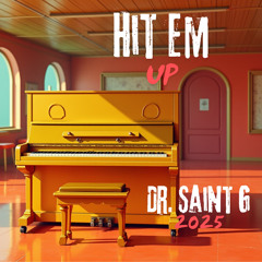 Hit Em Up - Dr. Saint G