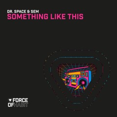 Dr. Space, SEM - Something Like This