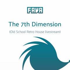 The 7th Dimension (Old School Retro House livestream, spring 2020)