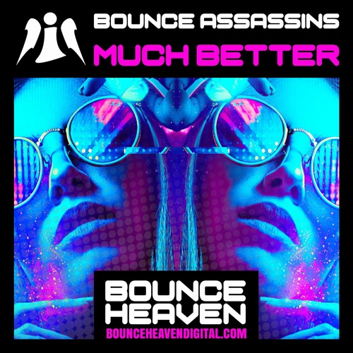 Bounce Assassins - Much Better - BounceHeaven.co.uk
