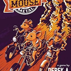 GET EPUB 📋 Heavy Metal Thunder Mouse: The RPG of Mice and their Motorcycle Clubs by