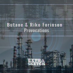 Butane & Riko Forinson - Here Now (Butane's Full Circle Remix) [Extrasketch 041]