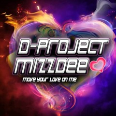 D - Project &  Mizzdee  Move Your Love On Me Makina Remix
