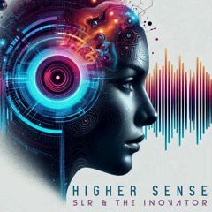 Higher Sense - SLR & The iNOVATOR - Preview