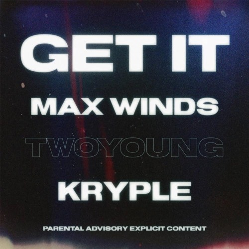 Get It Ft. TwoYoung & Kryple