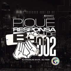 PIQUE RESPONSA AQUI DE BH 002 - DJ’s TASK & DOUGLAS SILVA ( Part. Mc Yuri Bala )