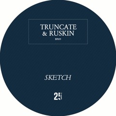 Truncate & James Ruskin - Sketch (PREVIEW)