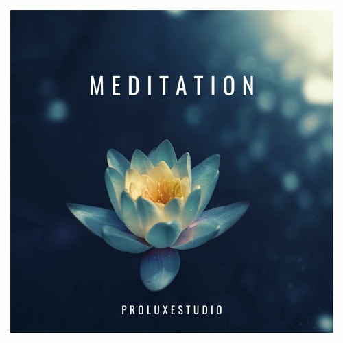 Stream Meditation by ProLuxeStudio | Listen online for free on SoundCloud