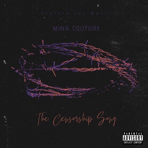 Stream The Censorship Song by Minx Couture Listen online for free on