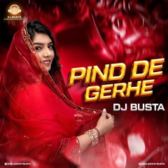 Pind De Gerhe | Rupinder Handa | DJ Busta