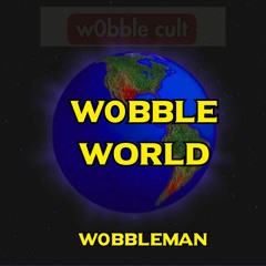 w0bble world [join w0bble cult to get the high quality download of all of these tracks!]