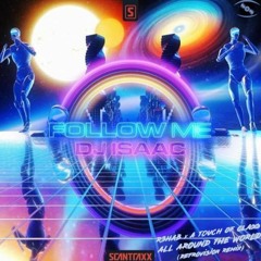 Follow Me All Around The World (A.M.O. Mashup)