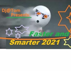 Dj@Tom Faster And Smarter 2021.WAV