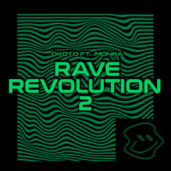 OKOTO FT. MONRA - RAVE REVOLUTION 2