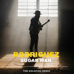FREE DOWNLOAD: Rodriguez -  Sugar Man (The Goldfish Remix)