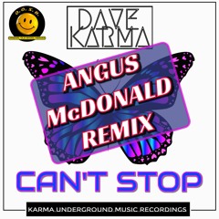 Dave Karma - Can't Stop (Angus McDonald Remix)