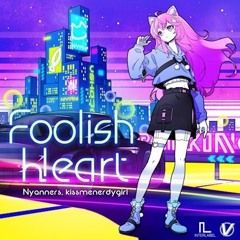 Foolish Heart - Nyanners