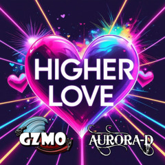 GZMO & Aurora-D - Higher Love (donk)