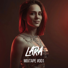 LARA MIXTAPE #001