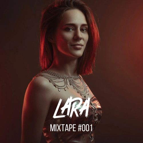 LARA MIXTAPE #001