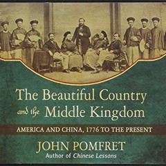 [GET] [EPUB KINDLE PDF EBOOK] The Beautiful Country and the Middle Kingdom: America a