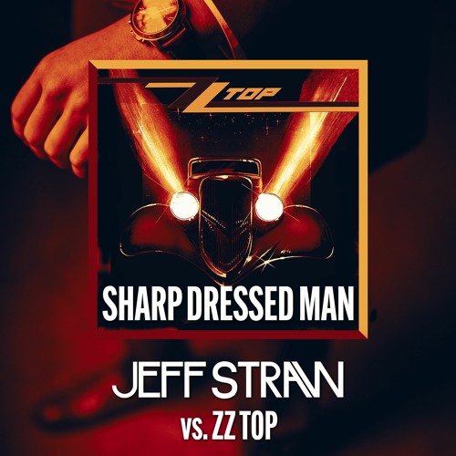 ZZ TOP Sharp Dressed Man (Jeff Straw Edit) - FREE DOWNLOAD