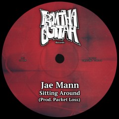 Jae Mann - Sitting Around (Prod. Packet Loss) [BANDCAMP]