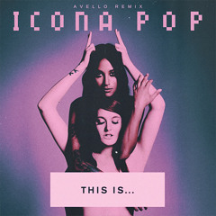 ICONA POP - I LOVE IT (feat. Charli XCX) (AVELLO REMIX)