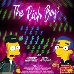#THE RICH BOY$ - HENRY MARTINEZ & FRANK AVENDAÑO