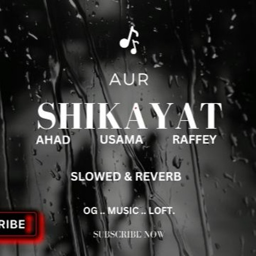 SHIKAYAT SLOWED&REVERB @OG..MUSIC..LOFT. https://youtu.be/ekm7NqX13io