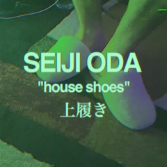house shoes ~ seiji oda (Prod Oli 4447)