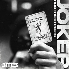 BITES013 - SLIPZ & DISPUTE - JOKER (OUT NOW)