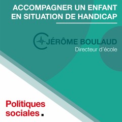 Accompagner un enfant en situation de handicap - ITW de Jérôme Boulaud