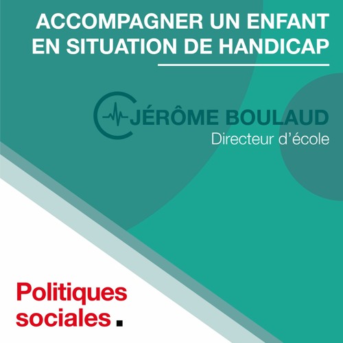 Accompagner un enfant en situation de handicap - ITW de Jérôme Boulaud