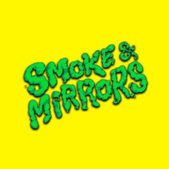 SMOKE & MIRRORS #12 By IB