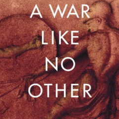 [Download] PDF 📝 A War Like No Other: How the Athenians and Spartans Fought the Pelo