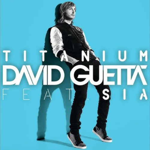 Titanium - David Guetta ft. Sia