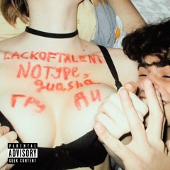 NOTYPE, quasha, LACKOFTALENT - ГРУДИ