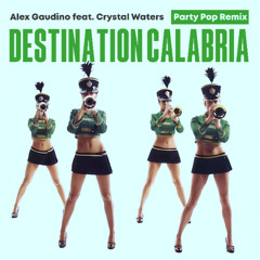 Alex Gaudino - Destination Calabria (Party Pop Remix)