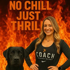 No Chill Just Thrill