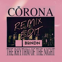 Sean fin & Corona - The Rhythm of the night ( Remix  Edit BRNDN )