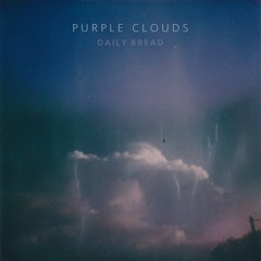 Daily Bread - Gone On A Purple Cloud