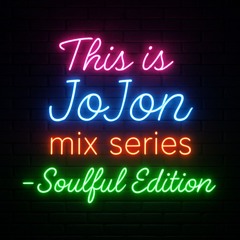 This is JoJon mix series - Soulful edition