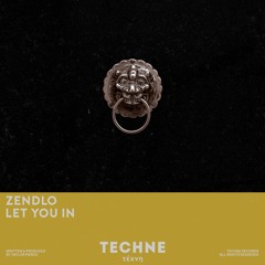 Zendlo - Let You In [TECHNE]