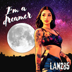 I'm a dreamer