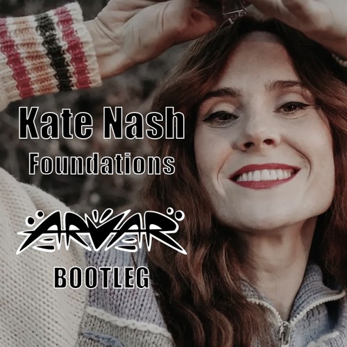 Kate Nash - Foundations (ARVAR Bootleg) Free Download