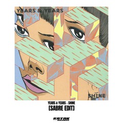 Years & Years - Shine (Sabre Edit) [FREE DOWNLOAD]